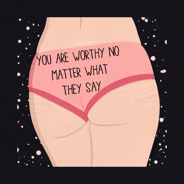 YOU ARE WORTHY by The Cute Feminist